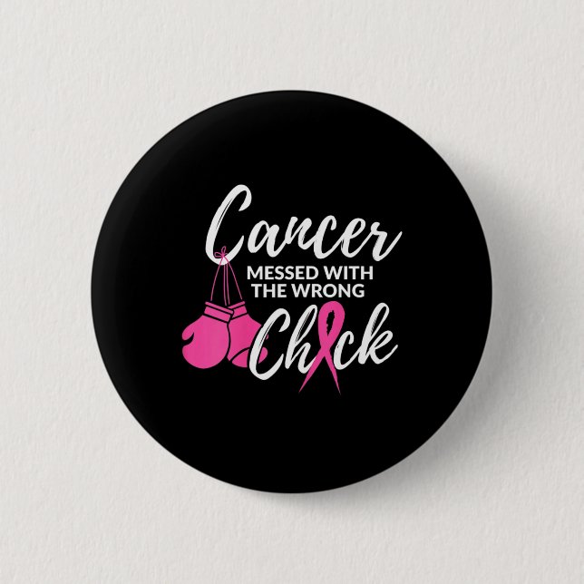 Cancer Messed With The Wrong Chick Awareness Fight 2 Inch Round Button (Front)