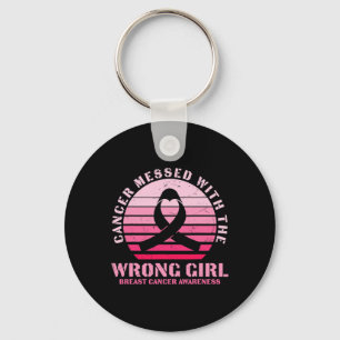 Cancer Messed With The Wrong Girl Breast Cancer Aw Keychain