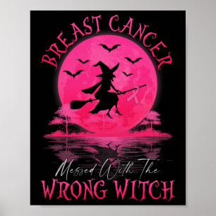 Cancer Messed With The Wrong Witch Halloween Women Poster
