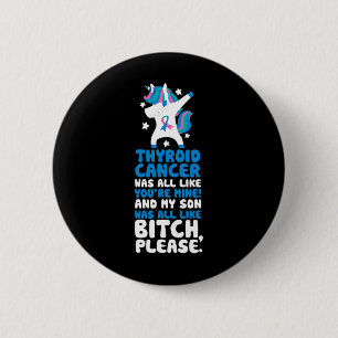 Cancer My Son Please Quote Unicorn  2 Inch Round Button