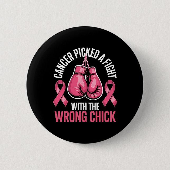 Cancer Picked A Fight With The Wrong Chick Breast  2 Inch Round Button (Front)