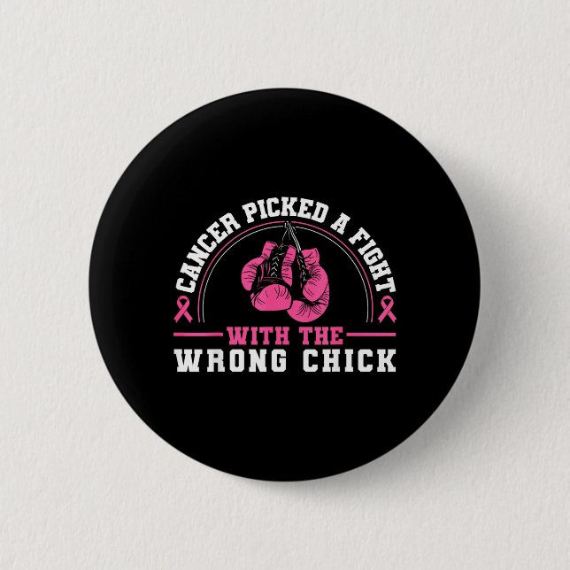 Cancer Picked A Fight with The Wrong Chick Breast 2 Inch Round Button (Front)