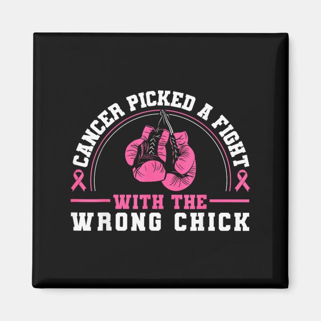 Cancer Picked A Fight with The Wrong Chick Breast Magnet (Front)
