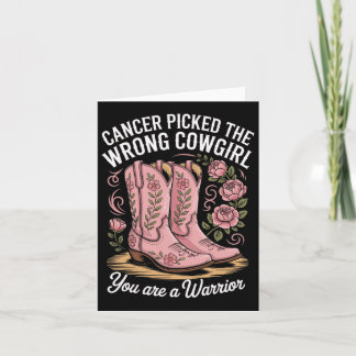 Cancer Picked The Wrong Cowgirl You Are A Warrior Card