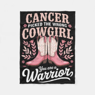 Cancer Picked The Wrong Cowgirl You Are A Warrior  Fleece Blanket