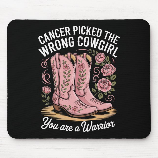 Cancer Picked The Wrong Cowgirl You Are A Warrior  Mouse Pad (Front)
