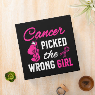 Cancer Picked the Wrong Girl Awareness Binder