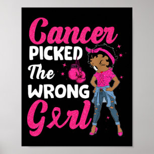 Cancer Picked The Wrong Girl Breast Cancer Awarene Poster