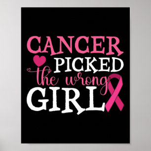 Cancer Picked The Wrong Girl Breast Cancer Awarene Poster