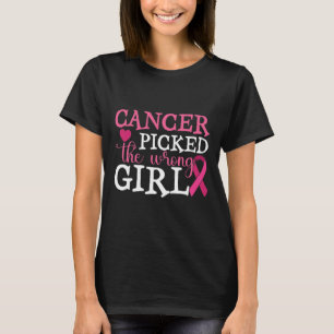 Cancer Picked The Wrong Girl Breast Cancer Awarene T-Shirt