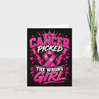 Cancer Picked The Wrong Girl Breast Cancer Card