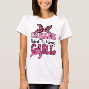 Cancer Picked the Wrong Girl Breast Cancer Women T-Shirt