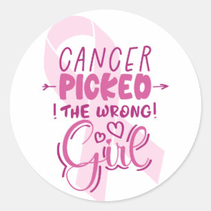 Cancer Picked the Wrong Girl  Classic Round Sticker