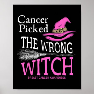 Cancer Picked The Wrong Witch Funny Halloween Brea Poster