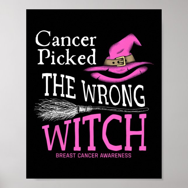 Cancer Picked The Wrong Witch Funny Halloween Brea Poster (Front)