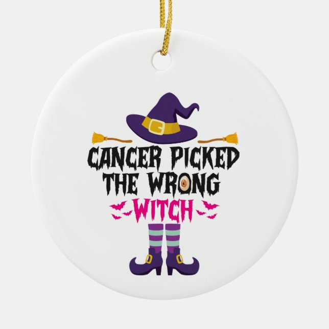 Cancer Picked The Wrong Witch Funny Halloween Gift Ceramic Ornament (Front)