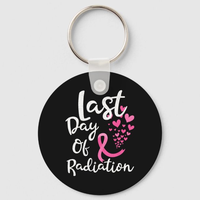 Cancer Radiation Therapy Last Day Of Radiation Can Keychain (Front)
