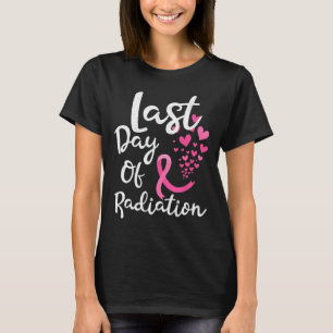 Cancer Radiation Therapy Last Day Of Radiation Can T-Shirt