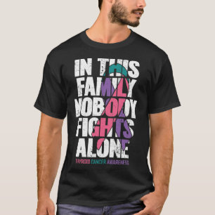 Cancer Support Family Thyroid Cancer Awareness  T-Shirt