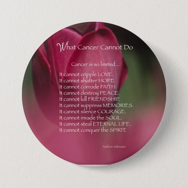Cancer Support, What Cancer Cannot Do, Flowers 3 Inch Round Button (Front)