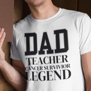 Cancer Survivor Teacher Dad Support Gift T-Shirt