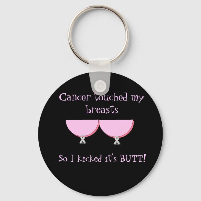 Cancer touched my Breasts Key Chain (Front)