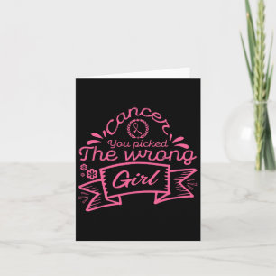 Cancer You Picked The Wrong Girl Breast Cancer  Card