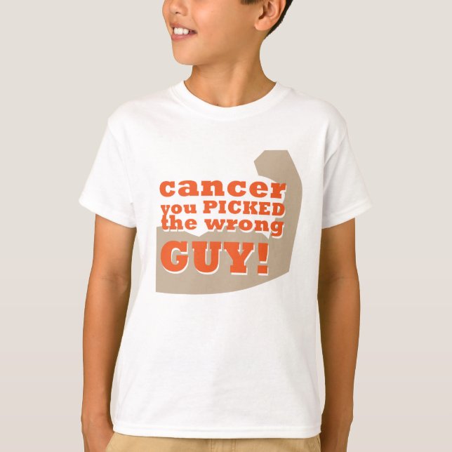 Cancer you Picked the Wrong Guy T-Shirt (Front)