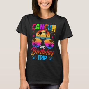 Cancun Birthday Trip 2025 Sungles Summer Beach Vac T-Shirt