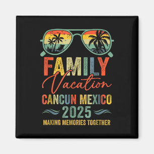 Cancun Mexico Vacation 2025 Matching Family Group Magnet