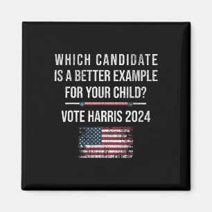 Candidate Is Better Example For Your Child Vote Ha Magnet