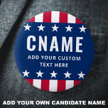 Candidate name slogan political election campaign 2 inch round button<br><div class="desc">Badge pinback button with your candidate name and custom text/slogan/tag line. White text and stars on a blue background with red and white striped borders.</div>