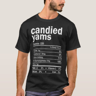 Candied Yams Nutrition Facts Funny Thanksgiving Ch T-Shirt