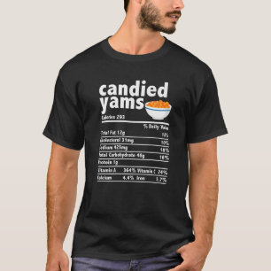 Candied Yams Nutrition Facts Thanksgiving Xmas Foo T-Shirt