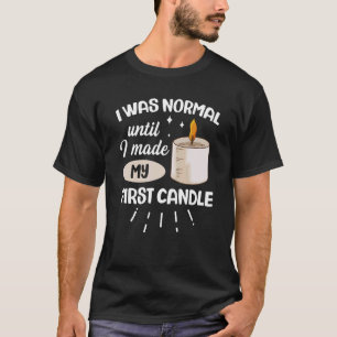 Candlemaking for a Candle Maker 3 T-Shirt