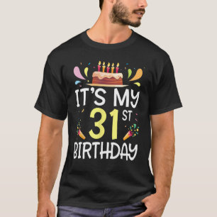 Candles Cake With Balloon 31 Years Old It's My 31s T-Shirt