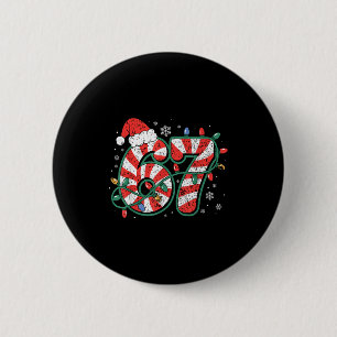 Candy Cane 67 Funny Christmas 67 Six Seven Candy C 2 Inch Round Button