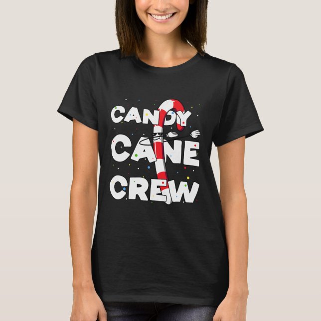 Candy Cane Crew Fun Christmas Candy Lover Dancing  T-Shirt (Front)