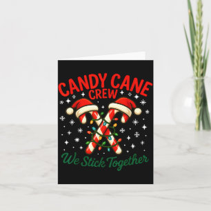 Candy Cane Crew We Stick Together Christmas Costum Card