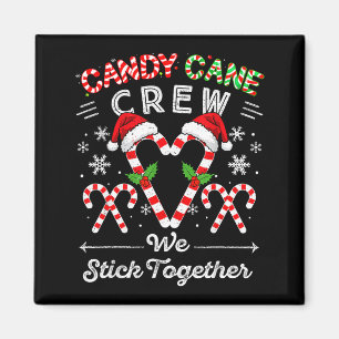 Candy Cane Crew We Stick Together Christmas Xmas M Magnet
