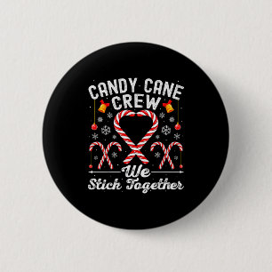 Candy Cane Crew We Stick Together Family Matching 2 Inch Round Button