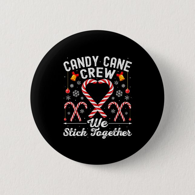 Candy Cane Crew We Stick Together Family Matching  2 Inch Round Button (Front)
