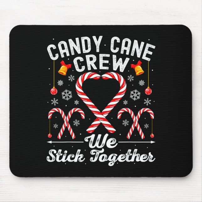 Candy Cane Crew We Stick Together Family Matching  Mouse Pad (Front)