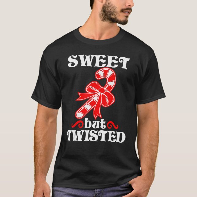 Candy Cane Sweet But Twisted Funny Christmas_1 T-Shirt (Front)
