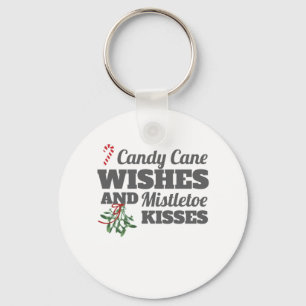 Candy Cane Wishes and Mistletoe Kisses Christmas G Keychain