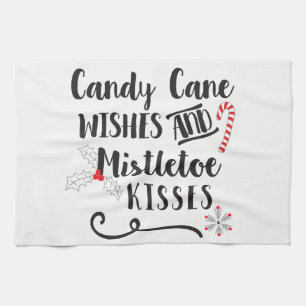 candy cane wishes and mistletoe kisses kitchen towel