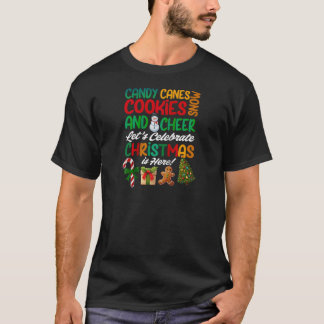 Candy Canes Cookies Snow Cheer Let s Celebrate Chr T-Shirt
