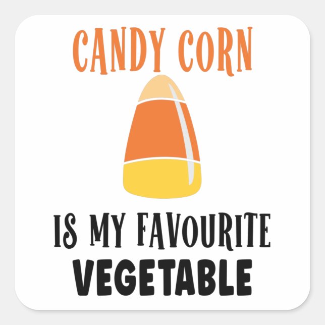 Candy corn is my favourite vegetable square sticker (Front)