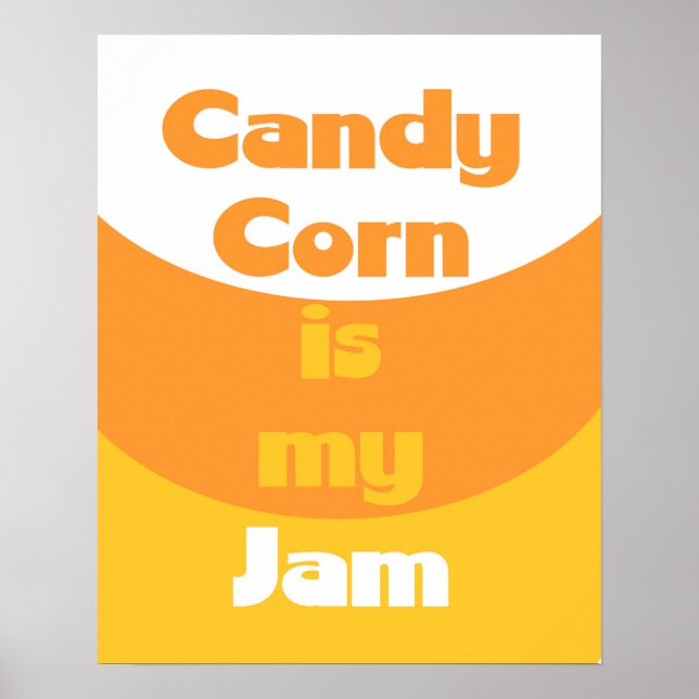 Candy Corn is my Jam Poster (Front)