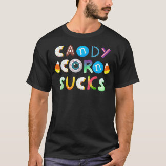 Candy Corn Sucks Halloween Candy Funny T-Shirt